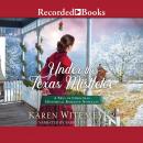 Under the Texas Mistletoe: A Trio of Christmas Historical Romance Novellas Audiobook