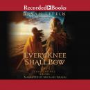Every Knee Shall Bow Audiobook