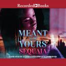Meant to Be Yours Audiobook