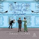 Lady's Guide to Mischief and Murder, Dianne Freeman