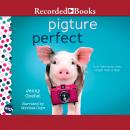 Pigture Perfect: A Wish Novel Audiobook