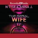 The Serial Wife: For Better or Worse Audiobook