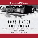 Boys Enter the House: The Victims of John Wayne Gacy and the Lives They Left Behind Audiobook