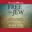 Free as a Jew: A Personal Memoir of National Self-Liberation Audiobook