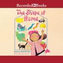 The Shape of Home Audiobook