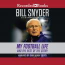 Bill Snyder: My Football Life and the Rest of the Story Audiobook
