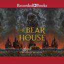 The Bear House Audiobook