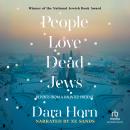 People Love Dead Jews: Reports from a Haunted Present Audiobook