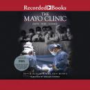 The Mayo Clinic: Faith, Hope, Science Audiobook