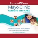Mayo Clinic Guide to Self-Care (Seventh Edition): Answers for Everyday Health Problems Audiobook
