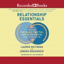 Relationship Essentials: Skills to Feel Heard, Fight Fair, and Set Boundaries in All Areas of Life Audiobook