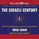 The Israeli Century: How the Zionist Revolution Changed History and Reinvented Judaism Audiobook