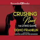 Crushing Need: The Living Game Audiobook