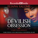 Devilish Obsession: A Dark Mafia Romance Audiobook