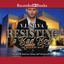 Resisting a Bad Boy Audiobook