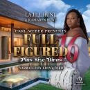 Full Figured 16: Plus Size Divas Audiobook