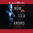 Now Lila Knows Audiobook
