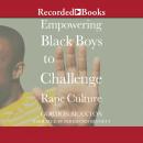 Empowering Black Boys to Challenge Rape Culture Audiobook