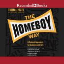 The Homeboy Way: A Radical Approach to Business and Life Audiobook