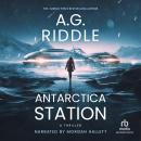 Antarctica Station: A Thriller Audiobook