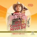 Old Cowboys Never Die Audiobook