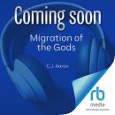Migration of the Gods: A Progression Fantasy Epic Audiobook