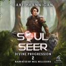 Soulseer: Divine Progression: A LitRPG Adventure Audiobook