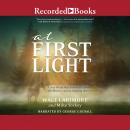 At First Light: A True World War II Story of a Hero, His Bravery, and an Amazing Horse Audiobook