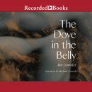 The Dove in the Belly Audiobook
