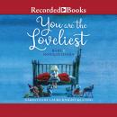 You Are the Loveliest Audiobook