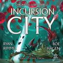 Incursion City: A LitRPG Adventure, Boe Hagen, Ryan Rimmel