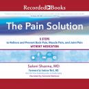 The Pain Solution: 5 Steps to Relieve and Prevent Back Pain, Muscle Pain, and Joint Pain Without Med Audiobook