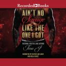 Ain't No Savage Like The One I Got Audiobook