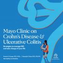 Mayo Clinic on Crohn's Disease & Ulcerative Colitis: Strategies to manage IBD and take charge of you Audiobook