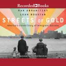 Streets of Gold: America's Untold Story of Immigrant Success Audiobook