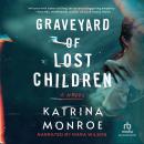 Graveyard of Lost Children Audiobook