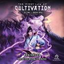 The First Law of Cultivation: A Xianxia Progression Fantasy Audiobook