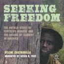 Seeking Freedom: The Untold Story of Fortress Monroe and the Ending of Slavery in America Audiobook