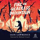 Fire on Headless Mountain Audiobook