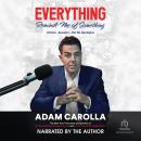 Everything Reminds Me of Something: Advice, Answers...But No Apologies Audiobook