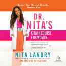 Dr. Nita's Crash Course for Women: Better Sex, Better Health, Better You Audiobook