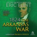1824: The Arkansas War Audiobook