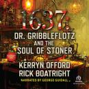 1637: Dr. Gribbleflotz and the Soul of Stoner