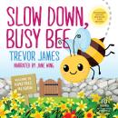 Slow Down, Busy Bee Audiobook