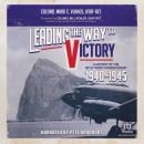 Leading the Way to Victory: A History of the 60th Troop Carrier Group 1940–1945 Audiobook