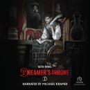 Dreamer's Throne: A Fantasy LitRPG Adventure Audiobook