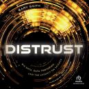 Distrust: Big Data, Data-Torturing, and the Assault on Science Audiobook