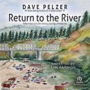Return to the River: Reflections on Life Choices During a Pandemic Audiobook