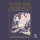 Gods and Mortals: Ancient Greek Myths for Modern Readers Audiobook