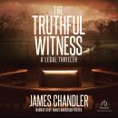 The Truthful Witness: A Legal Thriller Audiobook